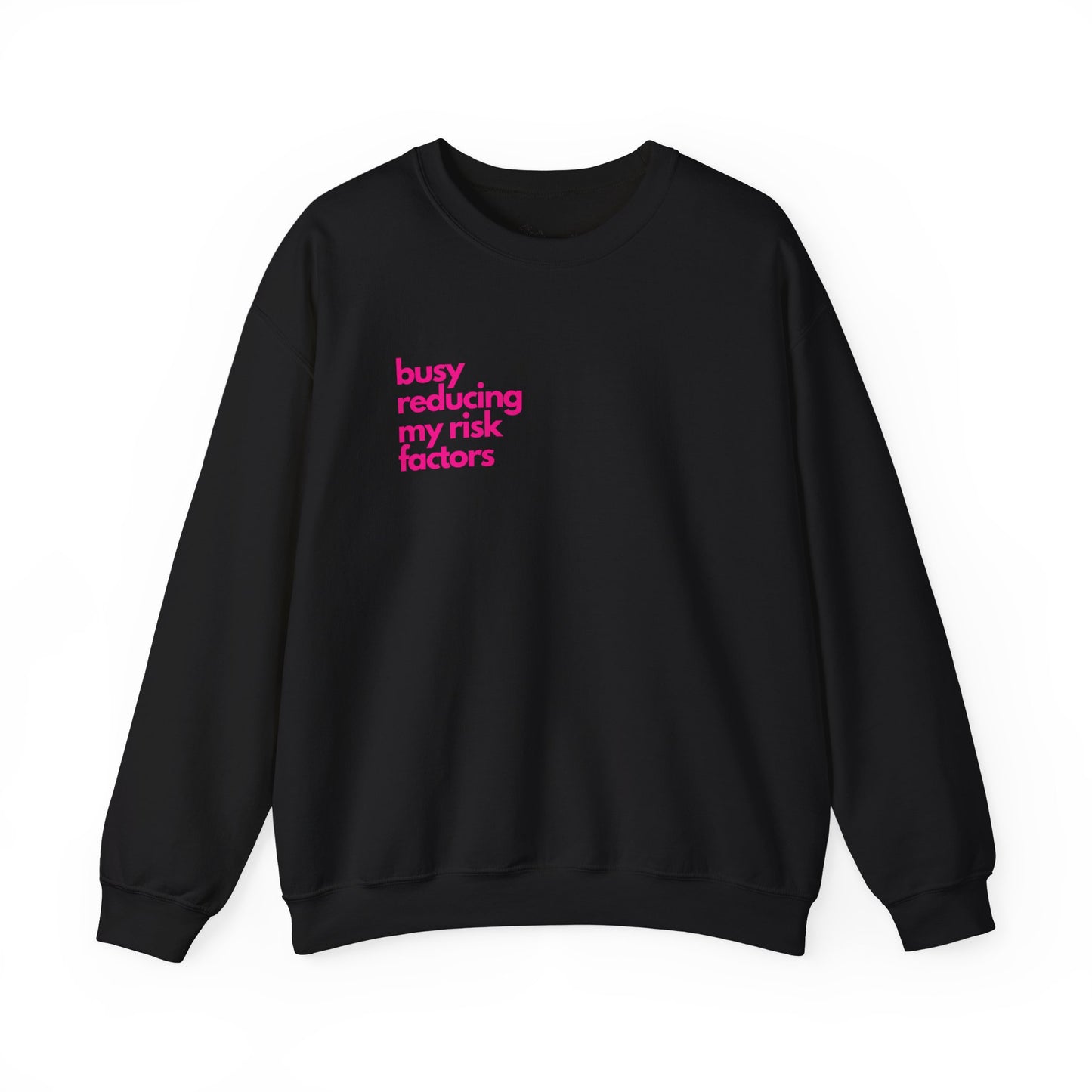 Busy Reducing My Risk Factors Sweatshirt – Wellness Awareness Crewneck