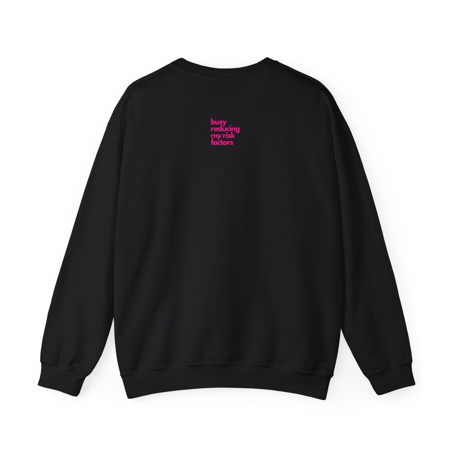 Busy Reducing My Risk Factors Sweatshirt – Wellness Awareness Crewneck